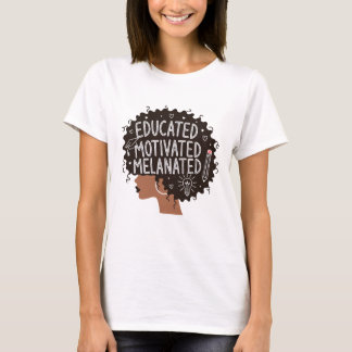 T-shirt Educated Motivated Melanated Black Woman Afro