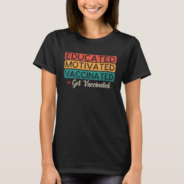 T-shirt Educated Vaccinated  Vaccine  Pro Vaccination (Devant)