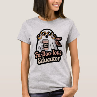 T-shirt Éducateur Fa-Boo-lous Fantôme Enseignant Carburant