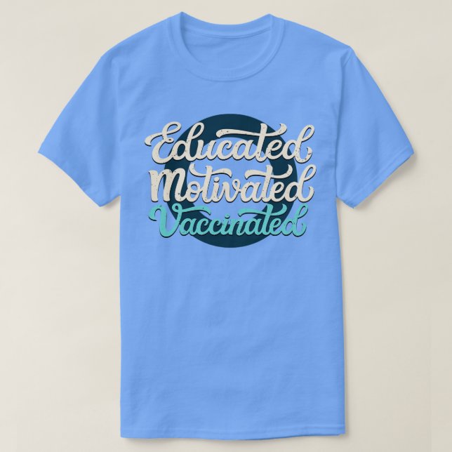 T-shirt Éduqué Motivé Vacciné  (Design devant)