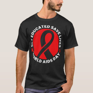 T-shirt Éduquer Sauver des vies Journée mondiale du sida 1