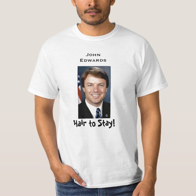 T-shirt edwards_john, cheveux à rester ! , John Edwards (Devant)