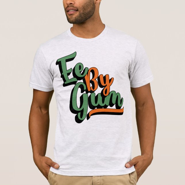 T-shirt Ee By Gum, Yorkshire Dialect, Slang, Anglais (Devant)