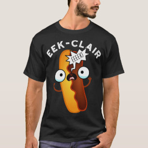 T-shirt Eekclair Funny Eclair Puns 1