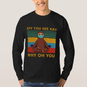 T-shirt Eff Vous Voyez Kay Pourquoi Oh Vous Sloth Yoga Vin