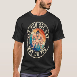 T-shirt Eff You See Kay Rétro Sumo Lutteur Des Années 80