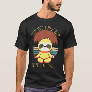 T-shirt Effacez Kay Pourquoi Oh Vous Êtes Un Paresseux Yog