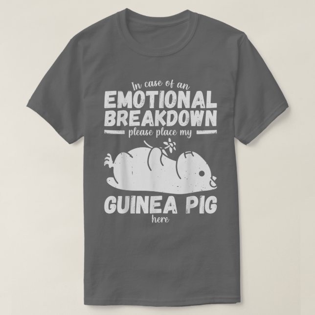 T-shirt Effondrement émotionnel Drôle de cochon d'Inde dis (Design devant)