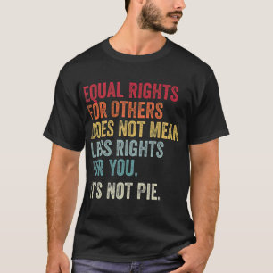 T-shirt Égalité Des Droits Égaux Pour D'Autres Ce N'Est
