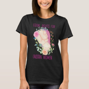 T-shirt Égalité des droits pour les femmes à naître anti-a