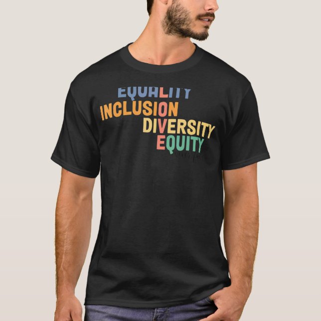 T-shirt Égalité Inclusion Diversité Équité Amour Jamais Fa (Devant)