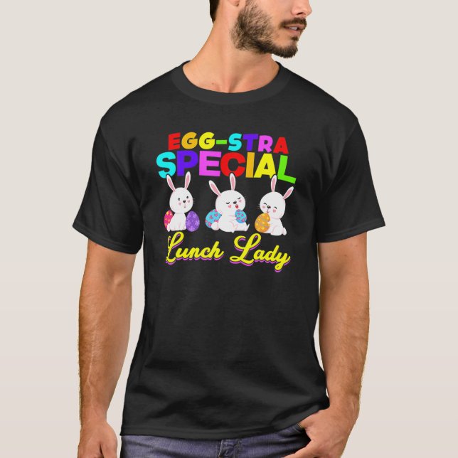 T-shirt Egg-Stra Special Lunch Lady Easter Eggs Happy East (Devant)