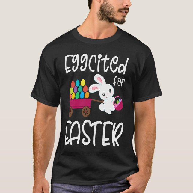 T-shirt EGGCITED FOR EASTER Bunny Egg Hunt Basket Toddler  (Devant)