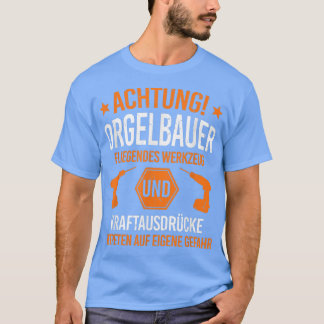 T-shirt Eglise d'Orgelbauer Orgel Pfeifenorgel