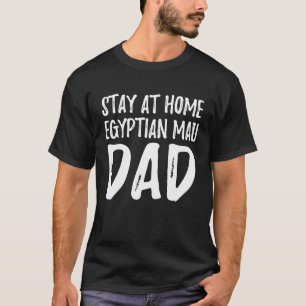 T-shirt Egyptien Mau Chat Papa Reste À La Maison Égyptienn