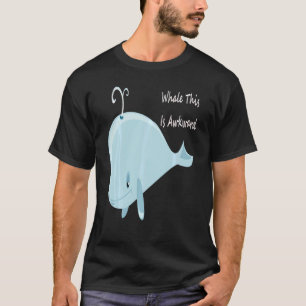 T-shirt Eh Bien, C'Est Une Baleine Awkward C'Est Une Suède