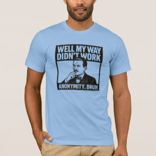 T-shirt Eh bien, My Way n'a pas fonctionné anglais ANON -