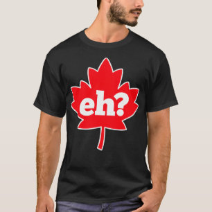 T-shirt Eh Canada