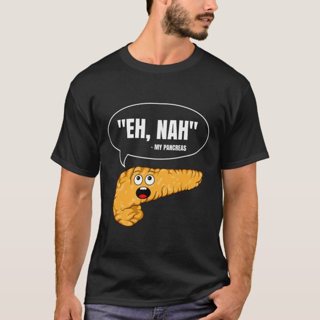 T-shirt Eh Nah Mes Pancréas Diabète Amusant Patient Diabét (Devant)