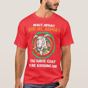 T-shirt eid al adha mubarak drôle vous avez la chèvre pour