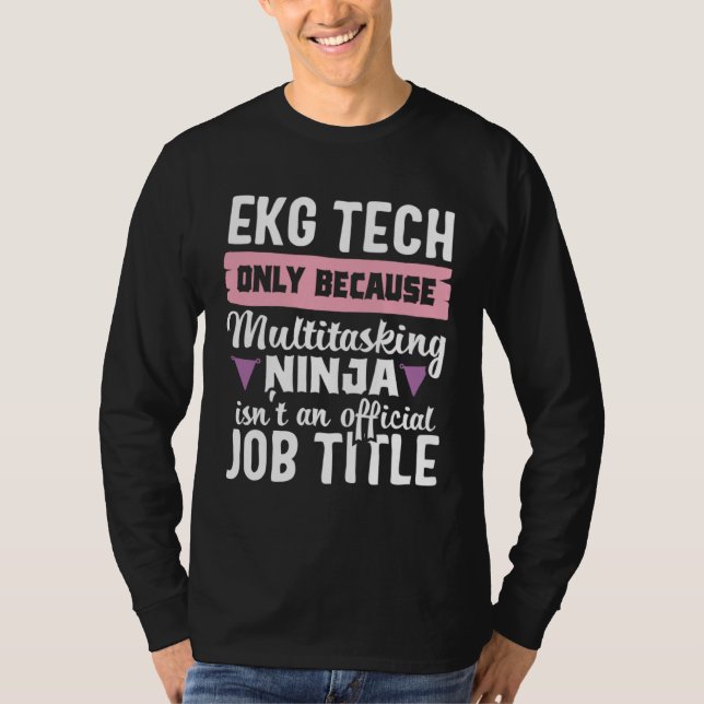 T-shirt EKG Tech Multitasking Ninja Cardiac Nurse Nursing (Devant)