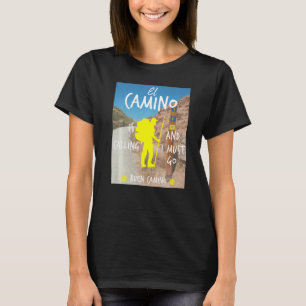 T-shirt El Camino Appelle Et Je Dois Aller Buen Camino St