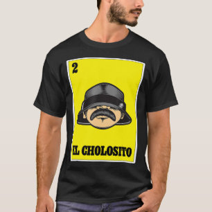 T-shirt El Cholosito Loterie Mexicaine Chingon Chicano Cho
