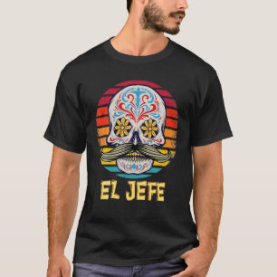 T-shirt El Jefe Hommes Mexicain Boss Crâne De Sucre Jour 