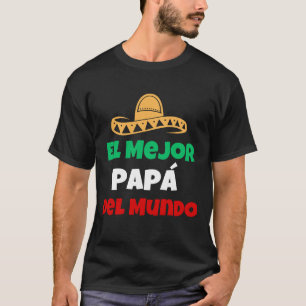 T-shirt El Mejor Papa Del Mundo : Fête des pères mexicaine