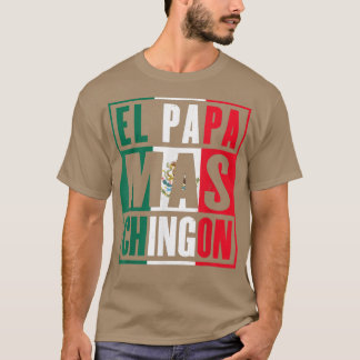 T-shirt El Papa Mas Chingon Funny Meican Papa