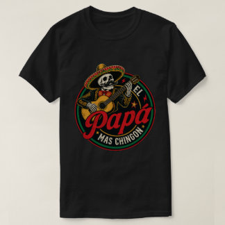 T-shirt El Papá Mas Chingon Mariachi Squelette Papa Mexica
