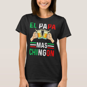 T-shirt El Papa Mas Chingon Mexicain Papa Mari Regalo