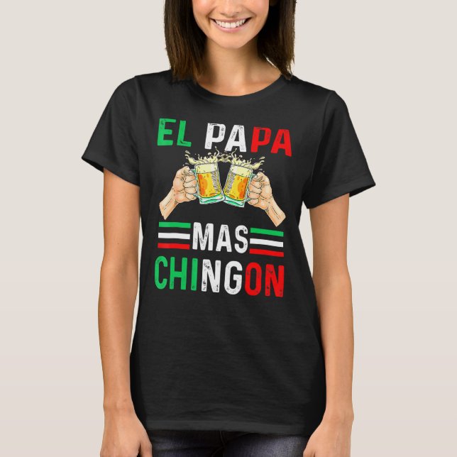 T-shirt El Papa Mas Chingon Mexicain Papa Mari Regalo (Devant)