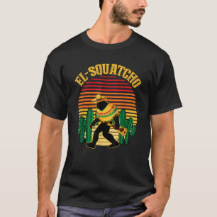 T-shirt El Squatcho Bigfoot Sasquatch Funny Cinco De Mayo