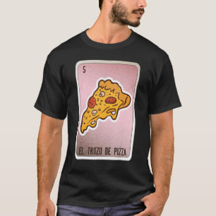 T-shirt El Trozo De Pizza Mexican Slang Loterie Carton de 