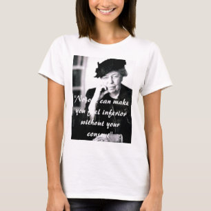 T-shirt Eleanor Roosevelt - personne peut vous inciter à