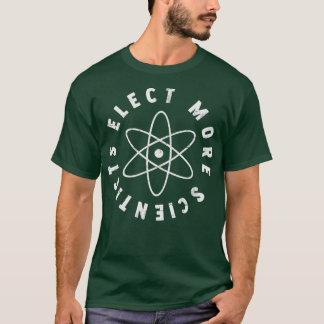 T-shirt Elect More Scientist 2020 Election