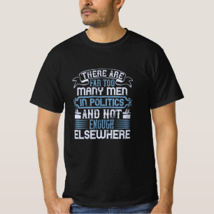 T-shirt Élections américaines - Trop d'hommes en politique