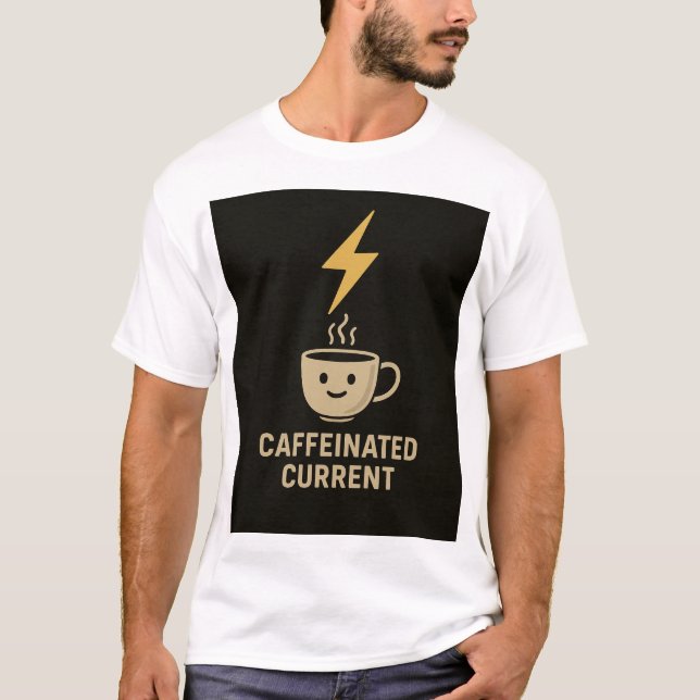 T-shirt Electrical Engineer Caffeinated Current Coffee (Devant)