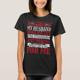 T-shirt Electricianu2019s Femme Mon Mari Risque Sa Vie