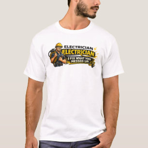 T-shirt Électricien je répare ce que vous avez cassé T-shi