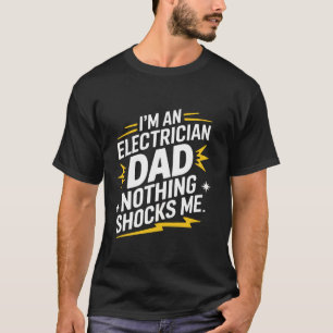 T-shirt Électricien Je Suis Un Papa Électricien Rien Ne Me
