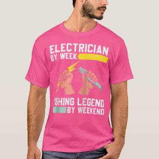 T-shirt Électricien Par Semaine Légende Pêche Par Week-end
