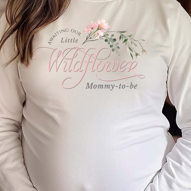 T-shirt Elégante douche à l'italienne rose Fleur sauvage (Pink Little Wildflower, Baby Girl Shower, Mommy-to-be long sleeve shirt.)