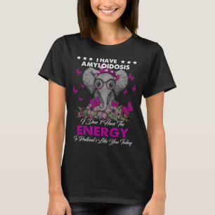 T-shirt Elephant J'ai l'amyloidose Je n'ai pas l'Energ