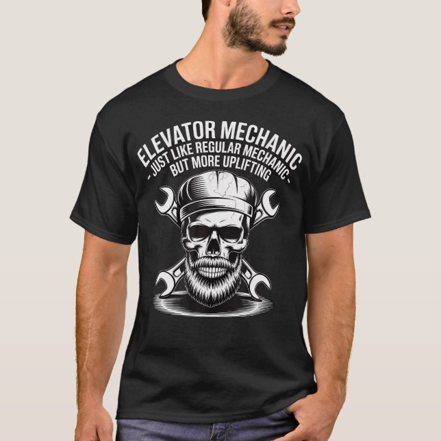 T-shirt Elevator Mechanic Just Like Regular Mechanic But U (Devant)