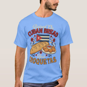 T-shirt Élevé au pain cubain et aux croquetas Amateur de c