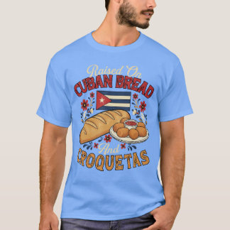 T-shirt Élevé au pain cubain et aux croquetas Amateur de c
