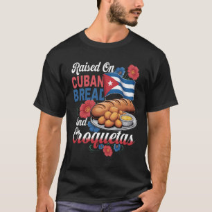 T-shirt Élevé au pain cubain et aux croquetas Patrimoine h