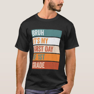T-shirt élève de 1re année Bruh c'est mon premier jour de
